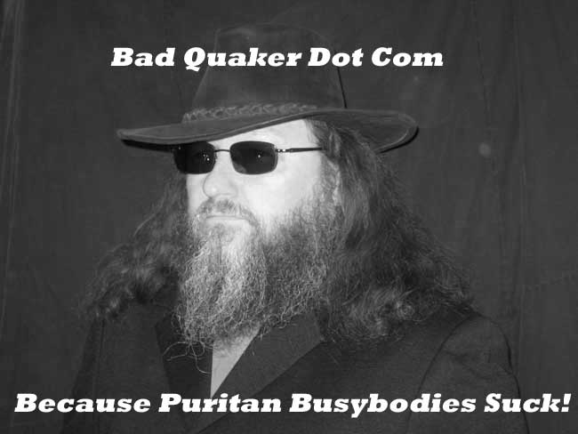 Bad Quaker Puritans